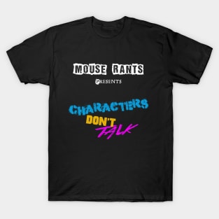 Characters Don't Talk T-Shirt